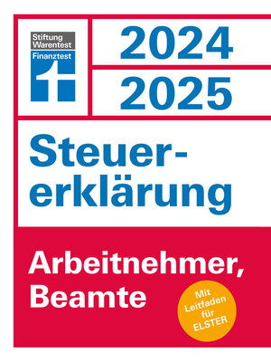 cover image of Steuererklärung 2024/2025--Arbeitnehmer, Beamte--Steuern sparen leicht gemacht, Einkommensteuer mit Steuertipps, für Anfänger geeignet